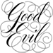 Script words GOOD EVIL