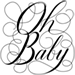Script words OH BABY